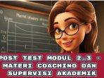 PostTestModul23-Materi-Coaching-dan-Supervisi-Akademik.jpg