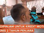 Pria-di-Lumajang-divonis-penjara-2-tahun-karena-pinjamkan-KTP-untuk-kredit-motor.jpg
