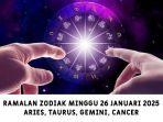 Ramalan Zodiak Aries, Taurus, Gemini, Cancer Minggu 26 Januari 2025, Aries Naik Gaji!