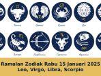 Ramalan Zodiak Leo, Virgo, Libra, Scorpio Besok Rabu 15 Januari 2025, Virgo Beruntung Banget!
