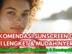 Rekomendasi-Sunscreen-Gel-Ringan-Mudah-Menyerap.jpg