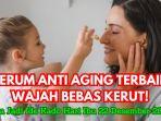 Serum-Anti-Aging-Agar-Kulit-Bebas-Keriput-Bisa-untuk-Usia-50-Tahun-ke-Atas-Jadi-Kado-Hari-Ibu.jpg