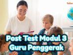Simak-kunci-jawaban-10-soal-Post-Test-Modul-3-Guru-Penggerak-di-Platform-Merdeka-Mengajar.jpg