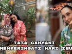 Tata-Cahyani-mengucapkan-Hari-Ibu-dan-mengunggah-fotonya-be.jpg
