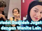 Vadel-Badjideh-joget-bersama-wanita-lain.jpg