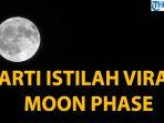 arti-istilah-viral-moon-phase.jpg