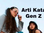 berikut-arti-kata-gen-z.jpg