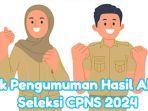 link-instansi-pusat-dan-daerah-terkait-pengumuman-hasil-seleksi-CPNS-2024.jpg