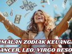simak-ramalan-zodiak-keuangan-Cancer-Leo-Virgo-besok-Jumat-21-Februari-2025.jpg