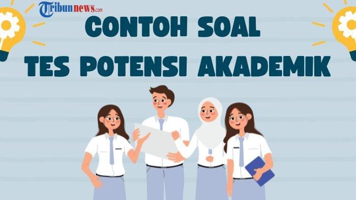 30 Contoh Soal Tes Potensi Akademik, Lengkap dengan Kunci Jawaban