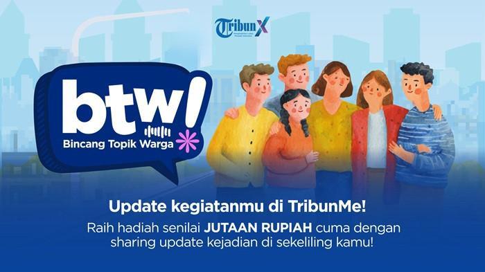 Bincang Topik Warga (BTW), hanya bercerita kamu bisa dapat hadiah yang mempunyai nilai nominal fantastis.