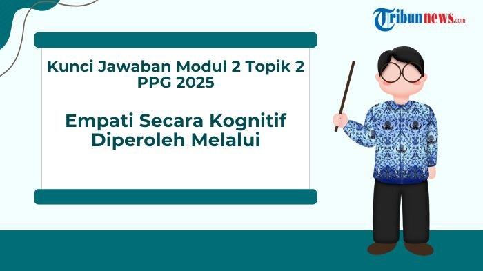 Kunci Jawaban Modul 2 Topik 2 PPG 2025: Apa Sumber Empati Kognitif?