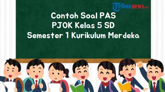 25 Soal PAS PJOK Kelas 5 SD Semester 1 Kurikulum Merdeka, Lengkap dengan Kunci Jawaban