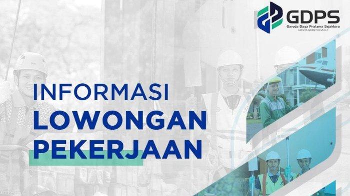 Lowongan Kerja PT Garuda Daya Pratama Sejahtera untuk Lulusan D3, Ini Syaratnya