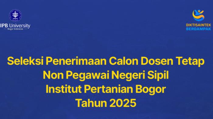 IPB Buka Rekrutmen Dosen Tetap Non-PNS 2025, Ada 100 Formasi, Cek Syarat dan Cara Daftarnya