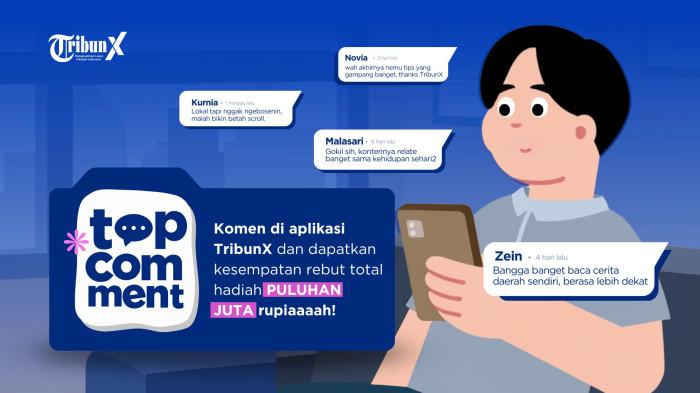 Tunjukkan komentarmu yang paling inspiratif dan raih kesempatan membawa pulang hadiah di Top Comment TribunX 2026.