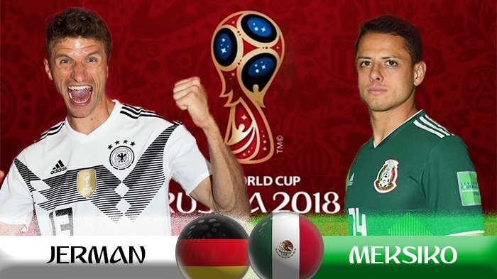 Preview Jerman vs Meksiko - Racikan Anyar Sang Juara Bertahan Akan Diuji El Tricolor