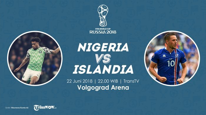 Jadwal Live Piala Dunia 2018, Nigeria Vs Islandia Pukul 22.00 WIB di Trans Tv: Penentuan Nasib