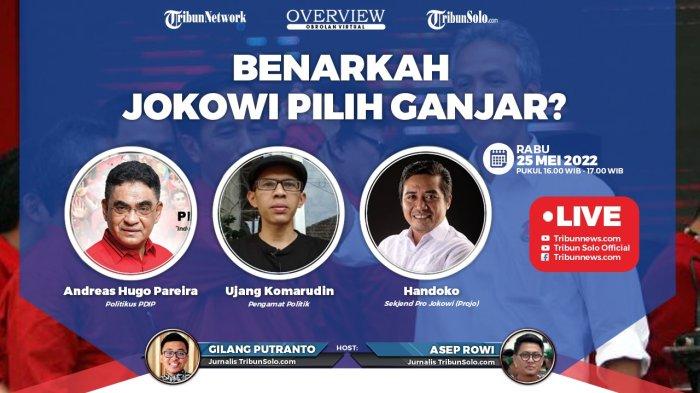 Overview Tribunnews 25 Mei 2022: Benarkah Jokowi Pilih Ganjar?