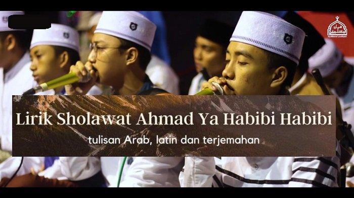 Lirik Sholawat Ahmad Ya Habibi - Syubbanul Muslimin Tulisan Arab, Latin dan Artinya