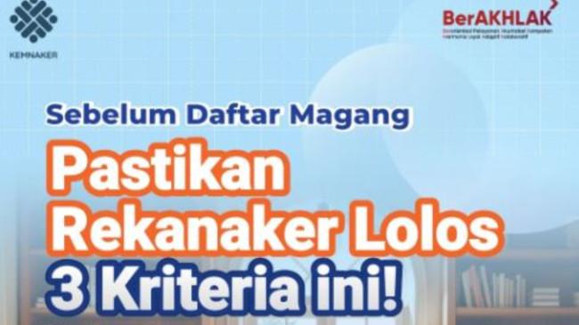 3 Kriteria Wajib agar Lolos Daftar Magang Kemnaker 2025, Cek di Sini
