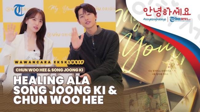 VIDEO EKSKLUSIF Song Joong Ki dan Chun Woo Hee Berbagi Cerita Tujuh Bulan Syuting Drama My Youth