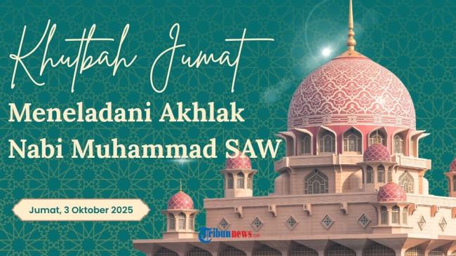 Khutbah Jumat, 3 Oktober 2025: Meneladani Akhlak Nabi Muhammad SAW
