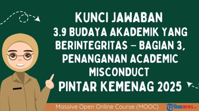 Kunci Jawaban 3.9 Budaya Akademik yang Berintegritas Bagian 3, Academic Misconduct PINTAR Kemenag