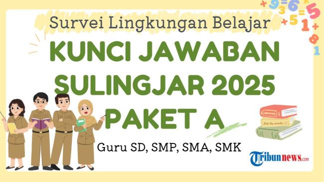 Kunci Jawaban Sulingjar 2025 Paket A untuk Guru, Pengisian Terakhir Besok!