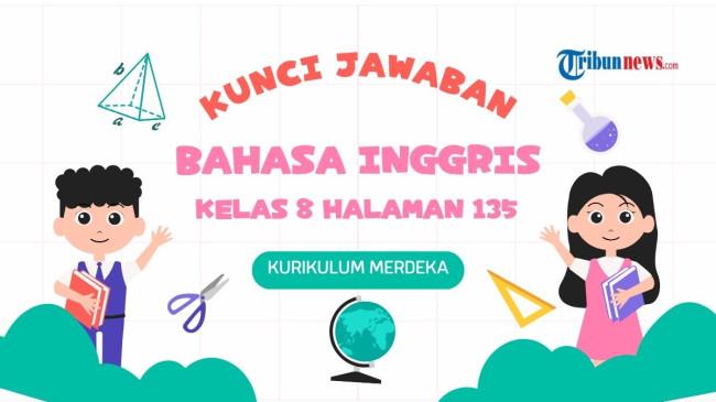 Kunci Jawaban Bahasa Inggris Kelas 8 Halaman 135, Choose The Correct Answers