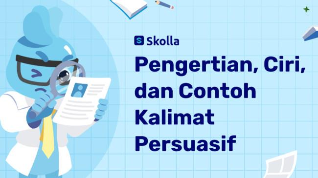 Mengenal Kalimat Persuasif: Pengertian, Ciri-ciri dan Contoh Soal