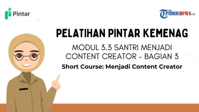 Kunci Jawaban Modul 3.3 Santri Menjadi Content Creator Bagian 3, Pelatihan PINTAR Kemenag