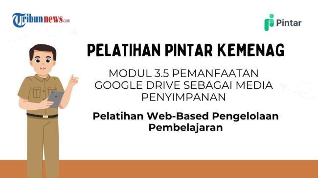 Kunci Jawaban Modul 3.5 Pemanfaatan Google Drive sebagai Media Penyimpanan, Pelatihan PINTAR Kemenag