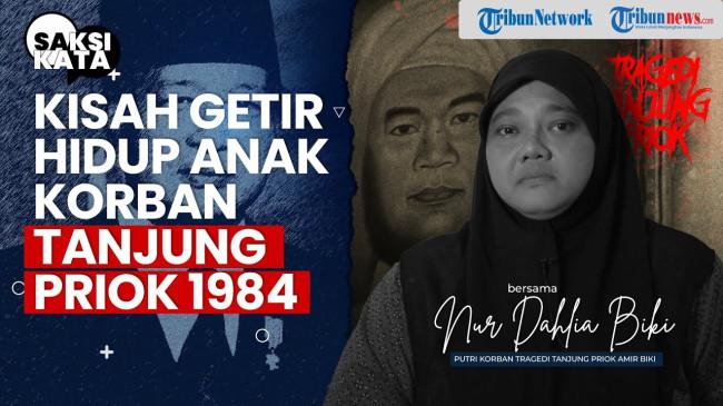 VIDEO Kisah Getir Anak Korban Tanjung Priok 1984: Beasiswa Hangus, PNS Pun Ditolak Karena Nama Biki