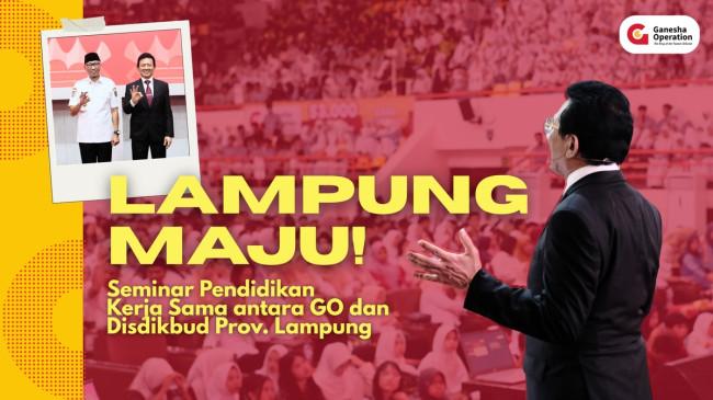 Seminar Pendidikan 'Lampung Maju', Kerja Sama GO dan Pemprov Lampung Tingkatkan Mutu Pendidikan