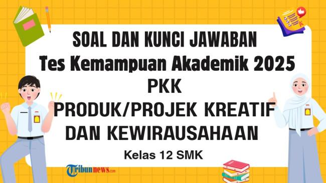 10 Soal TKA PKK Kelas 12 SMK Disertai Kunci Jawaban Produk/Projek Kreatif dan Kewirausahaan