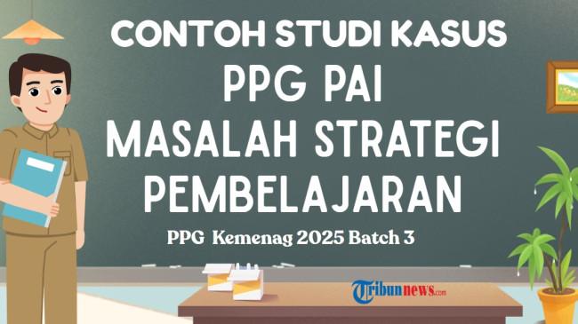 5 Contoh Studi Kasus PPG PAI Kemenag 2025 Masalah Strategi Pembelajaran