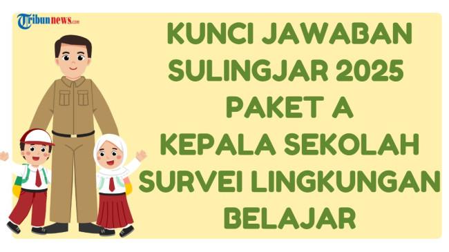 Kunci Jawaban Sulingjar 2025 Paket A untuk Kepala Sekolah, Ada 126 Soal Survei Lingkungan Belajar 