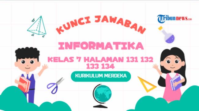 Kunci Jawaban Informatika Kelas 7 Halaman 131 132 133 134 Kurikulum Merdeka: Soal Pilihan Ganda
