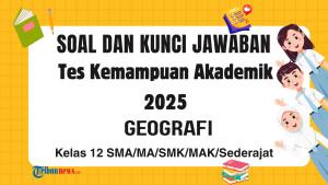 10-Soal-TKA-Geografi-Kelas-12-SMASMK-dan-Kunci-Jawaban.jpg