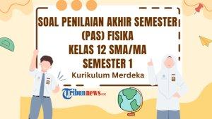 30-Soal-PAS-Fisika-Kelas-12-Semester-1-Kurikulum-Merdeka-Lengkap-dengan-Kunci-Jawaban.jpg