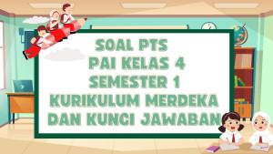 50-Soal-PTS-PAI-Kelas-4-Semester-1-Kurikulum-Merdeka-Lengkap-dengan-Kunci-Jawaban.jpg