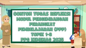 Contoh-Tugas-Refleksi-Modul-Pengembangan-Perangkat-Pembelajaran-Topik-1-8-PPG-Kemenag-2025.jpg
