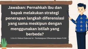Jawaban-Pernahkah-Ibu-dan-Bapak-Melakukan-Strategi-Penerapan-Langkah-Diferensiasi-yang-Sama.jpg