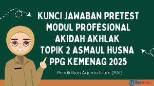 Kunci-Jawaban-Pretest-Modul-Profesional-Akidah-Akhlak-2-Asmaul-Husna-PPG-Kemenag-2025.jpg