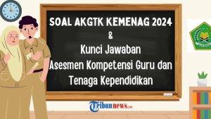Soal-AKGTK-Kemenag-2024-dan-Kunci-Jawaban-Materi-Lengkap-rget.jpg