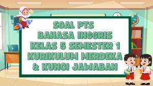Soal-PTS-Bahasa-Inggris-Kelas-5-Semester-1-Kurikulum-Merdeka-dan-Kunci-Jawaban-STS-UTS.jpg