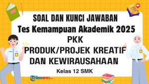 Soal-TKA-PKK-Kelas-12-SMK-Disertai-Kunci-Jawaban-ProdukProjek-Kreatif-dan-Kewirausahaan.jpg