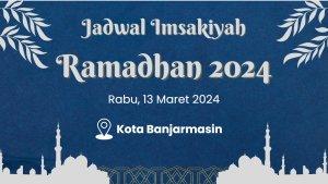 simak-jadwal-imsakiyah-di-banjarmasin-rabu-13-maret-2024.jpg