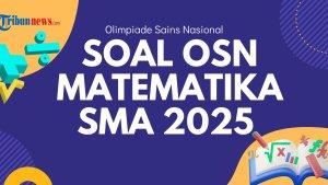 soal-OSN-Matematika-SMA-2025-dan-kunci-jawaban-Olimpiade-Sains-Nasional.jpg